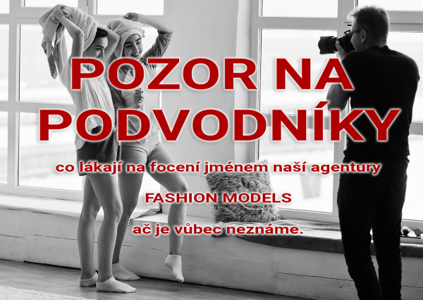 POZOR NA PODVODNÍKY CO SE VYDAVAJÍ ZA NAŠE FOTOGRAFY FASHION MODELS